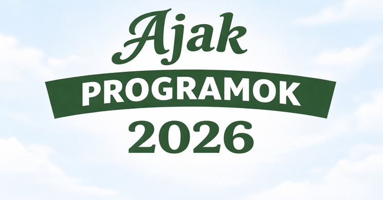 Ajak programok 2026. Események, rendezvények