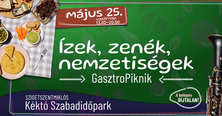 GasztroPiknik Szigetszentmiklós 2025. Ízek, zenék, nemzetiségek