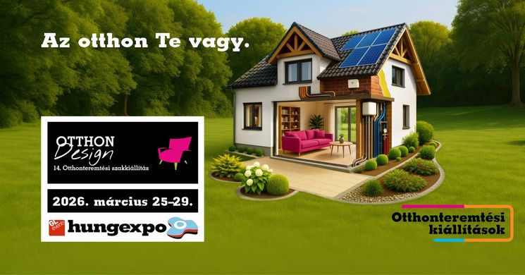 Otthon Design 2026. Hungexpo Otthonteremtési Szakkiállítás és Vásár Budapest