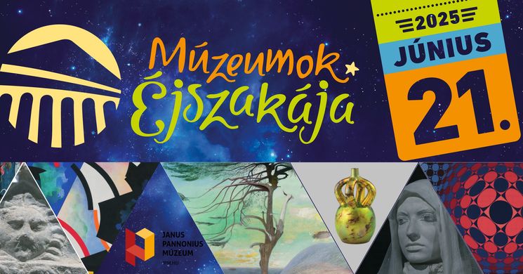 Múzeumok Éjszakája Janus Pannonius Múzeum 2025 Pécs