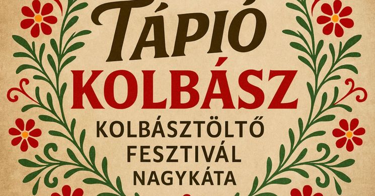 Tápiómenti Kolbásztöltő Fesztivál 2025 Nagykáta
