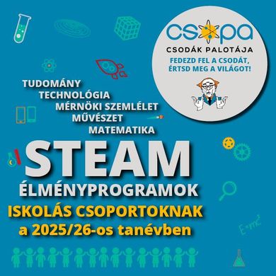 Iskolás programok Budapesten 2025. Csopa STEAM Élményprogram csomagok a 2025/26-os tanévben iskolásoknak