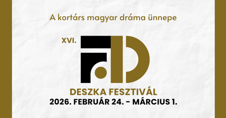 Deszka Fesztivál 2026 Debrecen. A kortárs magyar dráma ünnepe