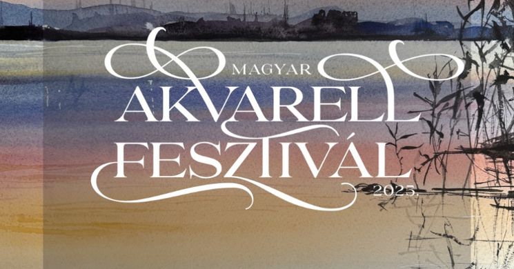 Magyar Akvarell Fesztivál 2025 Budapest