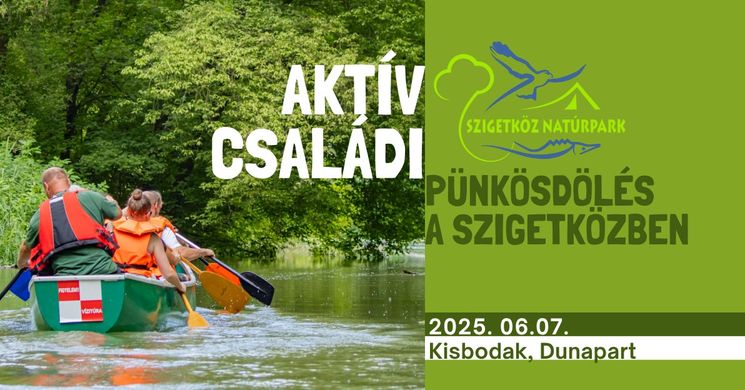 Pünkösd Szigetköz 2025. Kisbodak. Aktív Családi Pünkösdölés a Szigetközben