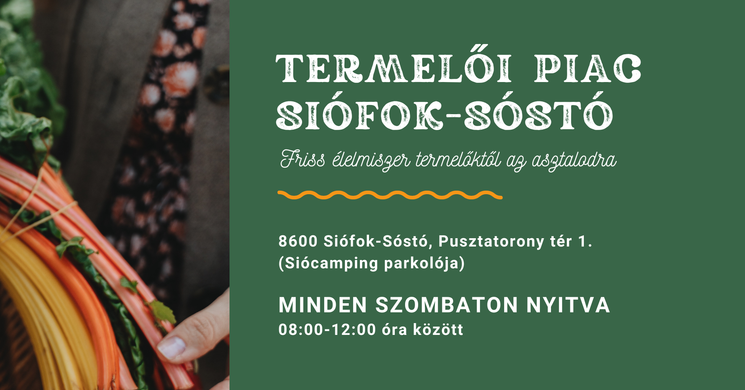 Piac Siófok 2025. Termelői piac Siófok-Sóstón