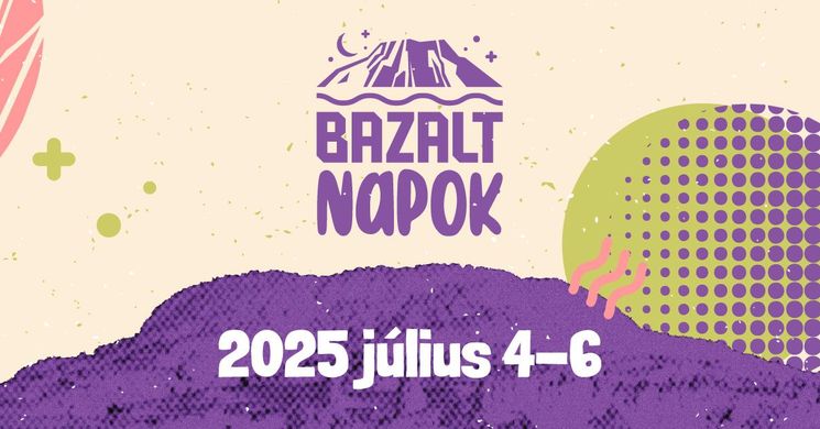 Bazalt Napok Badacsonytördemic 2025. Művészet, ízek és élmények a bazaltorgonák árnyékában