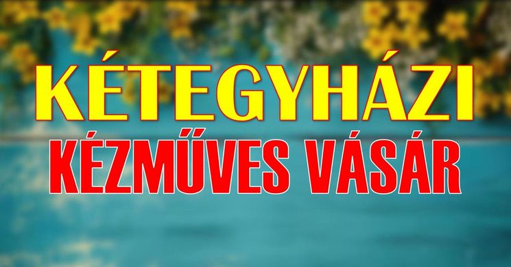 Kétegyházi Kézműves Vásár 2025