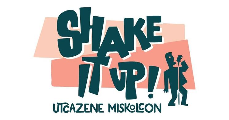 Utcazene Miskolcon 2025. Shake It Up!
