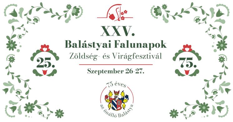 Balástyai Falunapok 2025. Zöldség- és Virágfesztivál