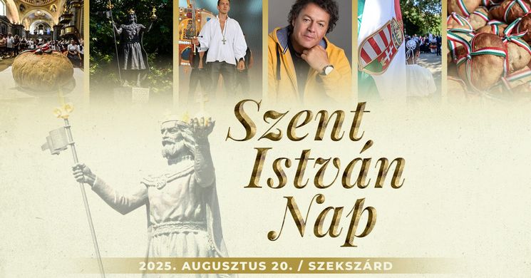 Szent István Nap Szekszárd 2025 augusztus 20-21. A magyar államalapítás ünnepe