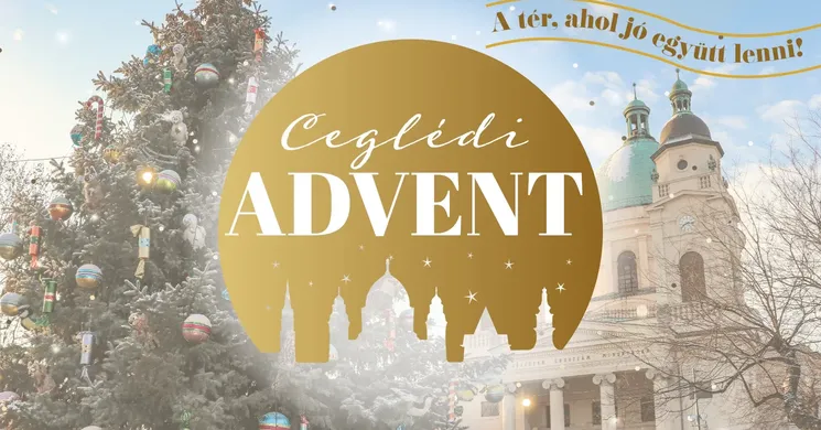 Advent Cegléd 2025. Ünnepi programok