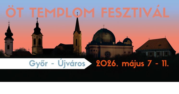 Öt Templom Fesztivál 2026 Győr