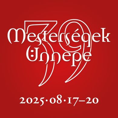 Mesterségek Ünnepe 2025 Budapest Kézművesség, zene, tánc, minden, ami hagyomány!