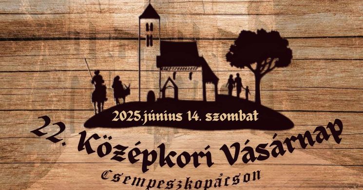 Középkori Vásárnap Csempeszkopácson 2025