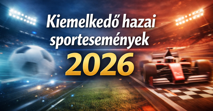 Sport események 2026. Kiemelt programok, rendezvények, versenyek, bajnokságok