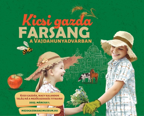Kicsi gazdák, nagy kalandok! Farsangi kaland a Mezőgazdasági Múzeumban