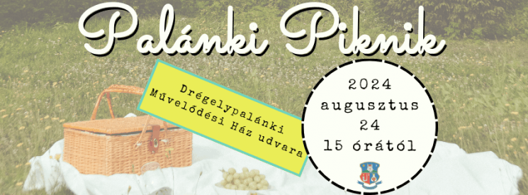 Palánki Falunap Drégelypalánk 2024. Palánki Piknik