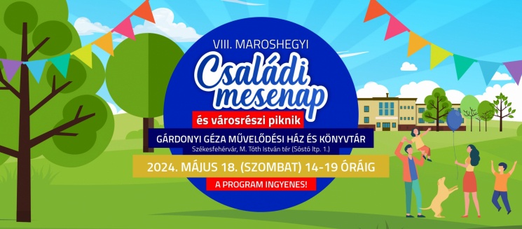 Maroshegyi Családi Mesenap 2024 Székesfehérvár