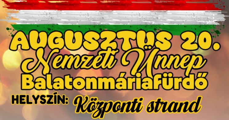 2024. augusztus 20. Balatonmáriafürdő, ünnepi programok