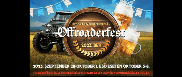 Off Road & Beer Fesztivál Bér 2023. Offroaderfest
