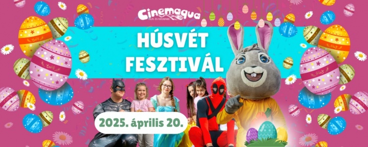 Húsvét Fesztivál Kisvárda 2025. Felejthetetlen ünnepi kaland, színes tojások és mesés pillanatok!