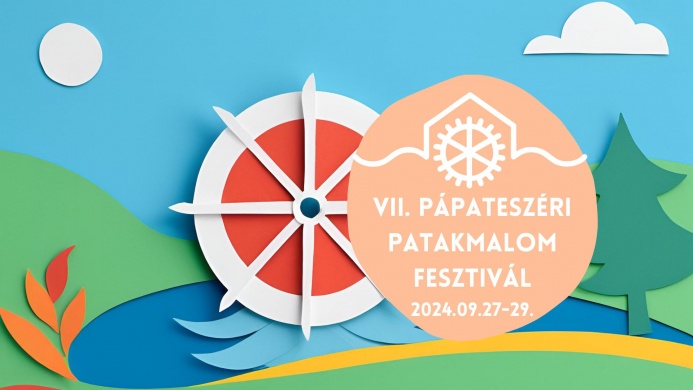 Pápateszéri Patakmalom Fesztivál 2024
