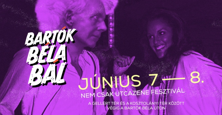 Bartók Béla Bál 2024 Budapest. (nem csak) utcazene fesztivál a Bartókon