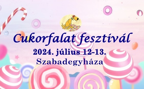Cukorfalat Fesztivál Szabadegyháza 2024