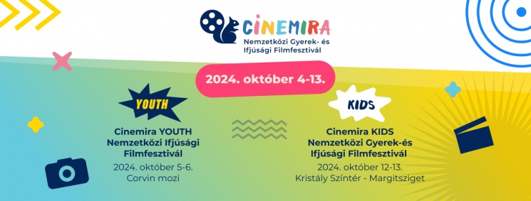 Cinemira Fesztivál 2024.  Nemzetközi Gyerek- és Ifjúsági Filmfesztivál, Budapest