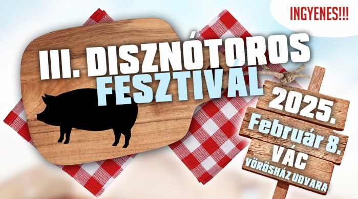 Disznótoros Fesztivál Vác 2025