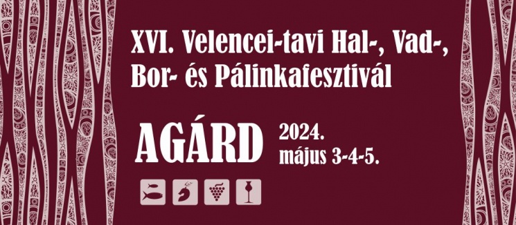 Velencei-tavi Hal-, Vad-, Bor- és Pálinkafesztivál Agárd 2024