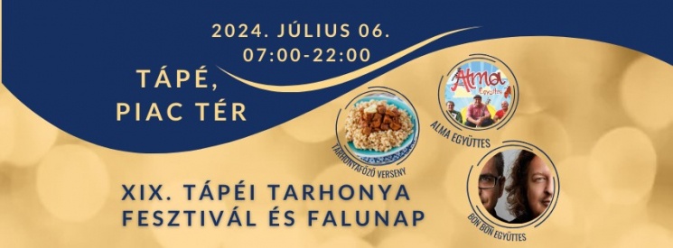 Tarhonya fesztivál  és Falunap 2024 Tápé