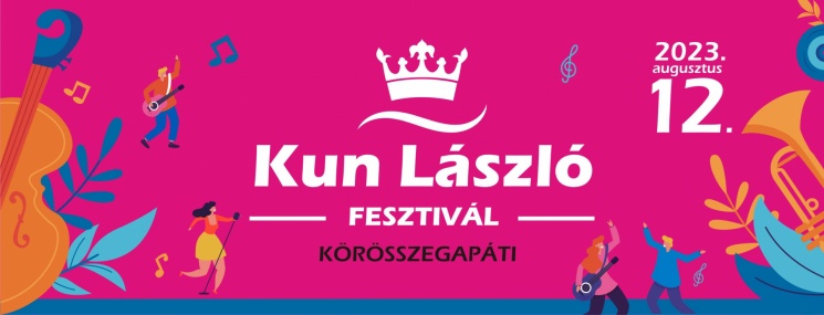Kun László Fesztivál 2023 Körösszegapáti