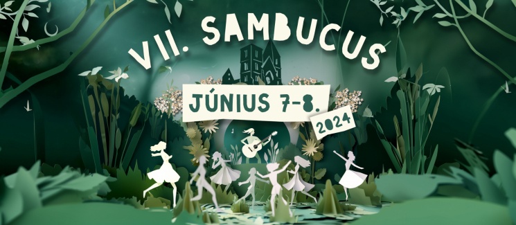 Sambucus Fesztivál 2024. Zsámbéki Sambucus Bodzafesztivál