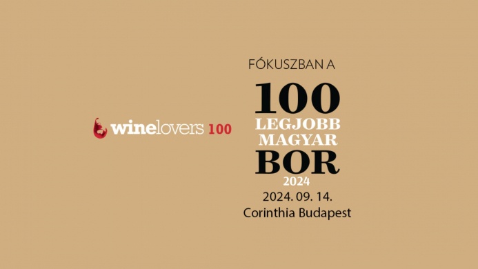 Legjobb Magyar Borok 2024. Winelovers 100 Nagykóstoló Budapest