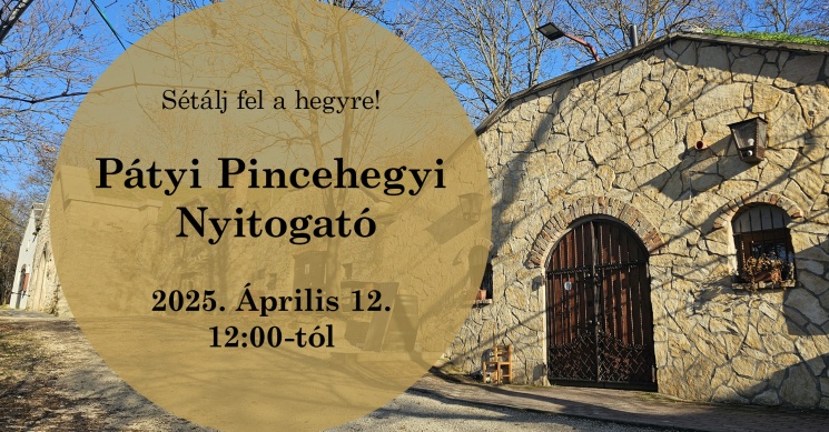 Open Páty 2025. Pincehegyi Nyitogató a Pátyi Pincehegyen
