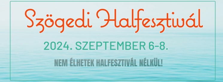 Nemzetközi Tiszai Halfesztivál 2023 Szeged