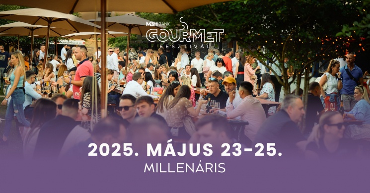 Gourmet Fesztivál 2024 Budapest, Millenáris