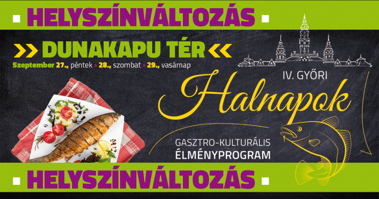 Győri Halnapok 2024. Gasztro és kulturális élményprogram