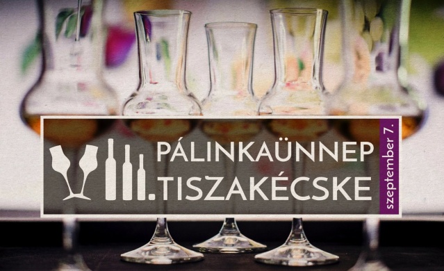 Pálinkaünnep 2024 Tiszakécske
