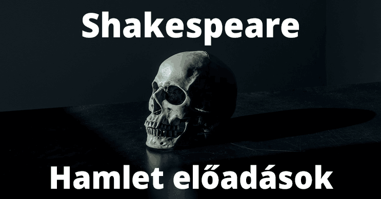 Hamlet előadások 2024. Online jegyvásárlás