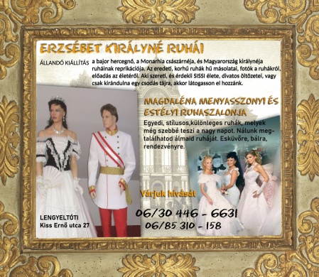 Sisi, azaz Erzsébet Királyné ruháinak másolataiból állandó kulturális kiállítás Lengyeltótiban