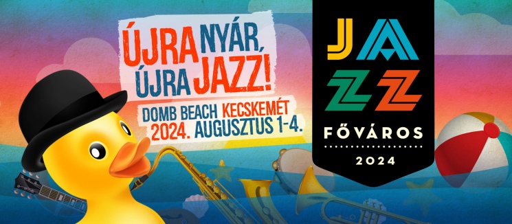 Jazzfőváros Fesztivál 2024 Kecskemét
