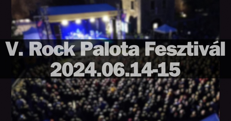 Rock Palota Fesztivál 2024 Várpalota