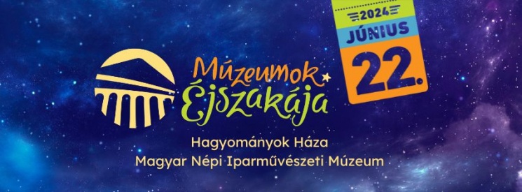 Múzeumok Éjszakája Hagyományok Háza  Budapest