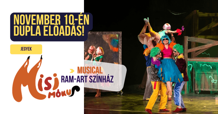 Misi Mókus musical előadás 2024 Budapest. Kalandos családi mese musical kicsiknek és nagyoknak