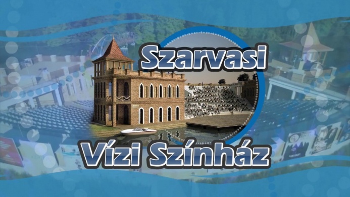 Szarvasi Vízi Színház programok 2024. Online jegyvásárlás