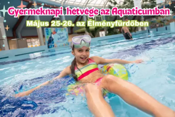 Gyereknap Debrecen. Gyermeknapi hétvége az Aquaticumban