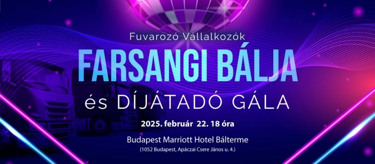 21. Fuvarozók Bálja 2025. Fuvarozó Vállalkozók Farsangi Bálja és Díjátadó Gála